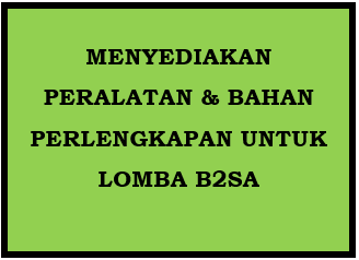 Peralatan & Bahan Perlengkapan Lomba B2SA