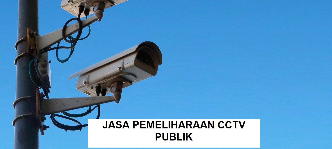 JASA PEMELIHARAAN CCTV PUBLIK