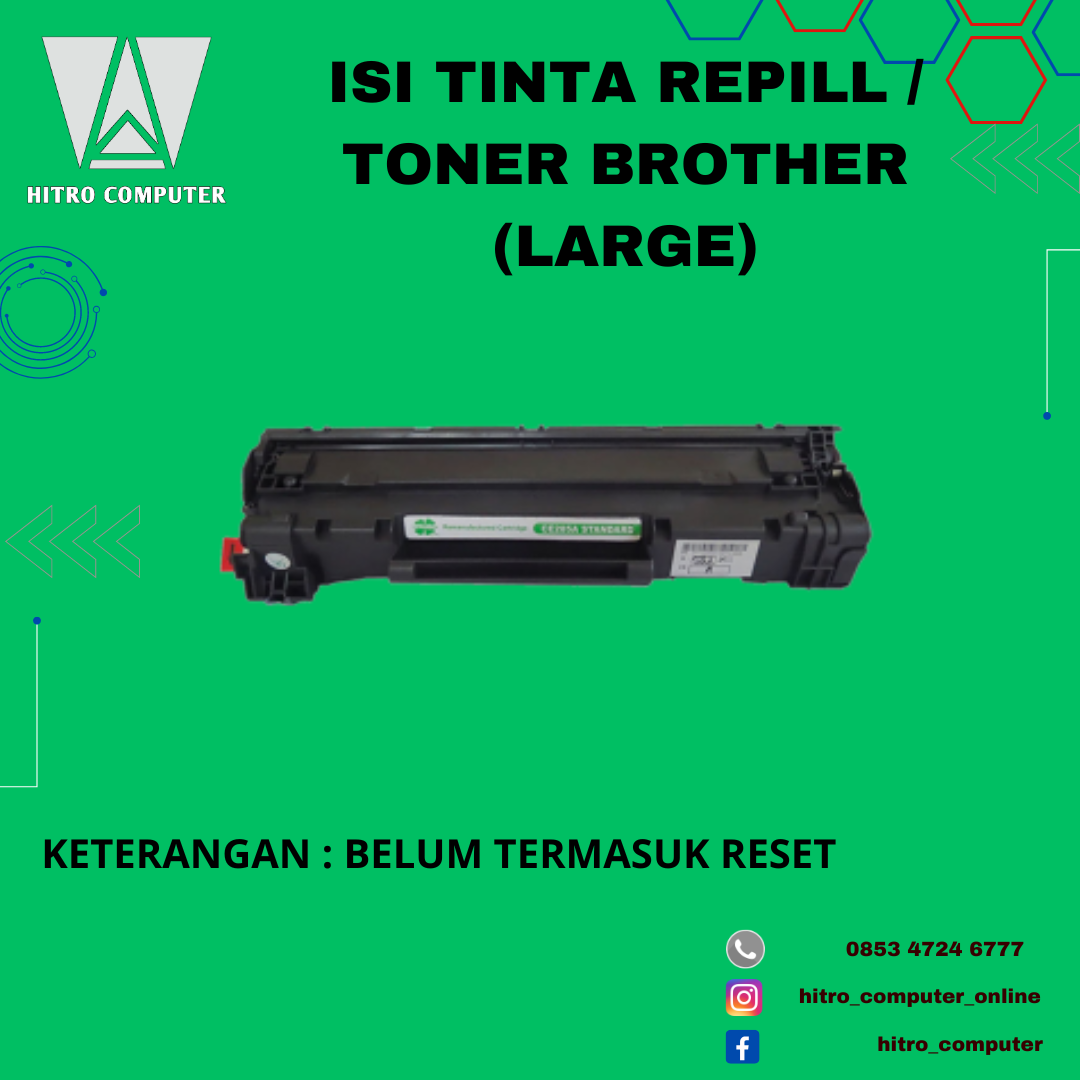 ISI TINTA REPILL / TONER BROTHER (LARGE/BESAR) NOT RESET