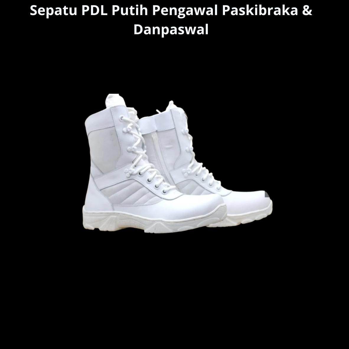 Sepatu PDL Putih Pengawal Paskibraka & Danpaswal